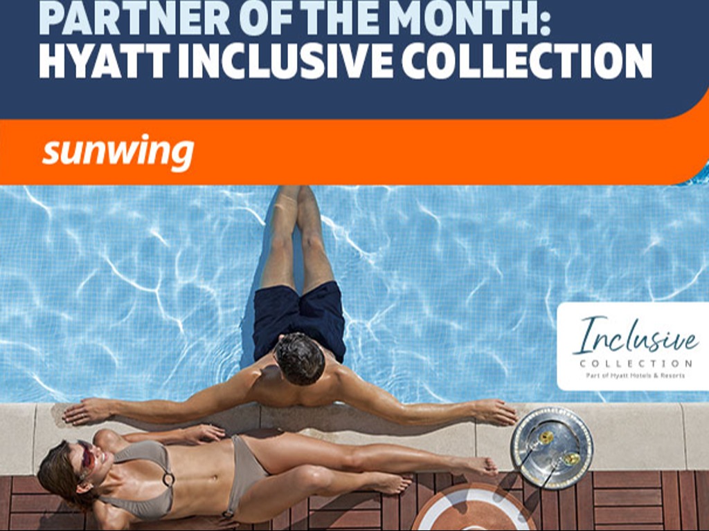 Sunwing, Hyatt Inclusive Collection Delivering The Goods